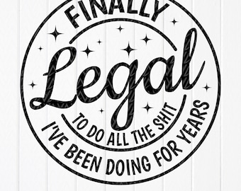Finally Legal 21st Birthday SVG: Birthday Party shirt design,Cut files for Cricut,Sublimation Designs(Digital Download)