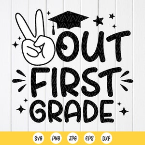 Graduación svg, Peace Out First Grade Svg, Último día de primer grado Svg, Regalo de primer grado, Camiseta de primer grado Svg, Archivos de descarga instantánea para Cricut