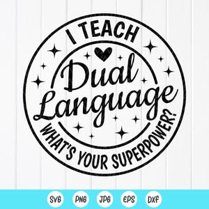 I teach Dual Language what&#39;s your Superpower SVG, Dual Language Teacher Appreciation,Bilingual teacher gift svg, Instant Download for Cricut