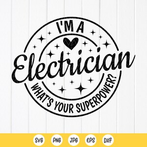 I'm a Electrician what’s your Superpower SVG, Electrician Appreciation Gift, Funny Electrician Shirt Svg, Instant Download files for Cricut