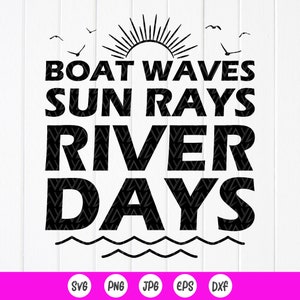 Boat Waves Sun Rays Lake Days SVG,River Life Svg,Summer trip ,Vacation lake Svg,Camping Svg,River Lover svg,Instant Download file for Cricut
