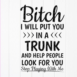 Funny Sarcastic SVG, Bitch Trunk Quote (Digital Download) image 1
