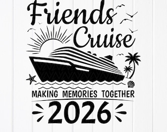 Friends Cruise 2026 SVG: Friends Vacation Trip Design, Cut files for Cricut (Digital Download)