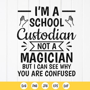 Eu sou um zelador da escola, não um mágico SVG, presente engraçado de agradecimento ao zelador da escola, presente para equipe de zeladoria svg, download instantâneo para Cricut