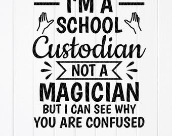 Funny School Custodian SVG: Appreciation Gift,Cut files for Cricut, Sublimation Designs (Digital Download)
