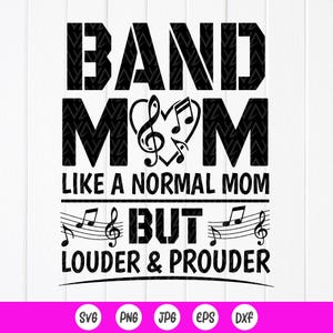 Mamá de banda como una mamá normal pero más ruidosa y orgullosa SVG, Mamá de banda SVG, Regalo para mamá SVG, Mamá de banda de música SVG, Archivo de descarga instantánea para Cricut