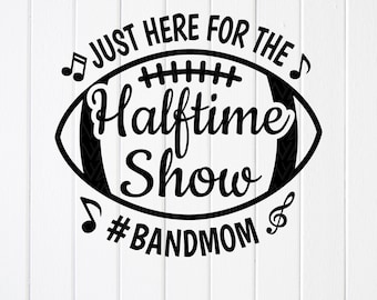 Halftime Show SVG PNG:Band Mom Shirt Design,Mom Gift,Cricut files(Digital Download)