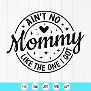 Não existe mãe como a que eu tenho SVG PNG, Dia das Mães SVG, Camiseta de mãe SVG, Presente de aniversário de mãe, Vida de mãe SVG, Arquivos para download instantâneo para Cricut