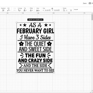 Pu&ograve; includere: Un design grafico in bianco e nero che recita: "COME RAGAZZA DI FEBBRAIO ho 3 lati: IL LATO TRANQUILLO E DOLCE, IL LATO DIVERTENTE E PAZZO E IL LATO CHE NON VORRAI MAI VEDERE". Il design misura 24,43 cm x 32,64 cm.