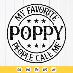 Poppy Svg,Minhas pessoas favoritas chamam Poppy SVG,Poppy Shirt Svg,Dia dos Pais Svg, camisa do pai svg,Poppy Gift svg, arquivos de download instantâneo para Cricut