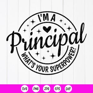 Ich bin ein Schulleiter, was ist Ihre Supermacht SVG, Schulleiter Wertschätzung Geschenk, Schulleiter Shirt SVG, Schulleiter Leben SVG, Sofortiger Download für Cricut
