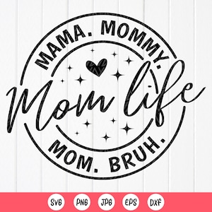 Mama Mommy Mom Bruh SVG,Mom Life svg,Presente para mamãe svg,Camisa da mamãe svg,Maternidade svg,Presente da mamãe,camiseta da mamãe svg,Arquivos de download instantâneo para Cricut