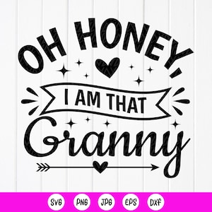Oh chérie, je suis cette grand-mère SVG PNG, Svg fête des mères, Svg de la vie de grand-mère, Svg chemise grand-mère, cadeau pour grand-mère, fichiers à téléchargement immédiat pour Cricut