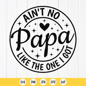 Ain't No Papa Like the One I Got SVG PNG, Papa Girl SVG, Papa Baby SVG, Funny Family Shirt Svg, Newborn Svg, Instant Download bestanden voor Cricut