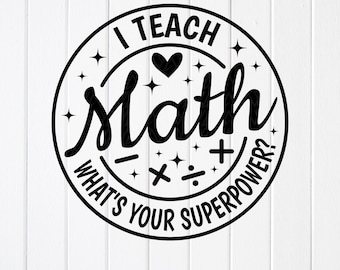 Math Teacher Superpower SVG: Funny Teacher Gift, Cricut Files (Digital Download)