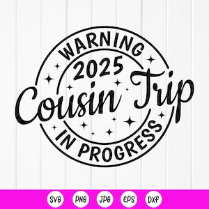 Attenzione viaggio cugino in corso 2025 svg, fine settimana cugini svg, maglietta cugino svg, vacanza svg, cugini svg, file di download istantaneo per Cricut