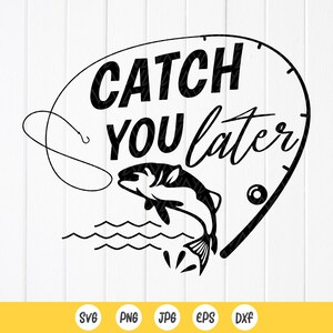 Te veo luego SVG, Clipart de pesca, Caña de pescar Svg, Camisa de pesca Svg, Amantes de la pesca svg, Regalo para pescador, Archivos de descarga instantánea para Cricut
