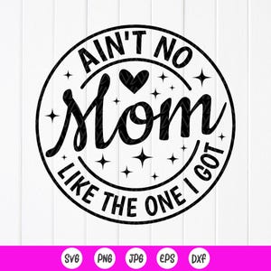 Não existe mãe como a que eu tenho SVG PNG, Dia das Mães SVG, Camiseta de mãe SVG, Presente de aniversário de mãe, Vida de mãe SVG, Arquivos para download instantâneo para Cricut