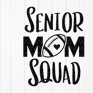 Senior mom squad SVG, Football mom svg, arquivo de corte Football mama, camisa de futebol, presente de amante de mãe de futebol svg, arquivos de download instantâneo para Cricut