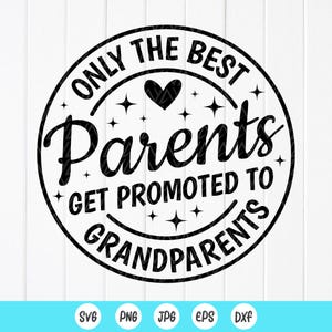 Alleen de beste ouders worden gepromoveerd tot geweldige ouders SVG, cadeau voor ouders Svg, zwangerschapsaankondiging svg, Instant Download bestanden voor Cricut