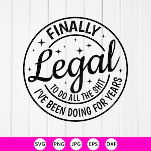 Peut inclure: Design circulaire noir et blanc avec les mots "FINALLY Legal" en gras. Le texte "I've been doing for years" et "To do all the shit" sont également inclus. Le design est entouré d'une bordure noire et d'étoiles.