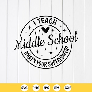 I teach Middle School what&#39;s your Superpower SVG,Middle School Teacher Appreciation Gift,Back To School svg,Instant Download file for Cricut