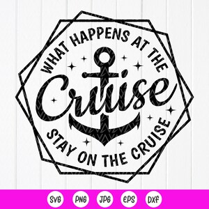 Cruise Trip SVG: What Happens On The Cruise ,Cut files for Cricut,Sublimation Designs(Digital Download)