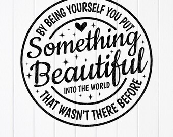 Something Beautiful SVG, Mental Health Inspirational Quote (Digital Download)