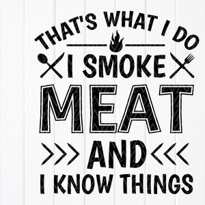 Je fume de la viande et je sais des choses Svg, je fume de la viande SVG, SVG de grillades au barbecue, SVG de fête des pères, fichier à téléchargement immédiat pour Cricut