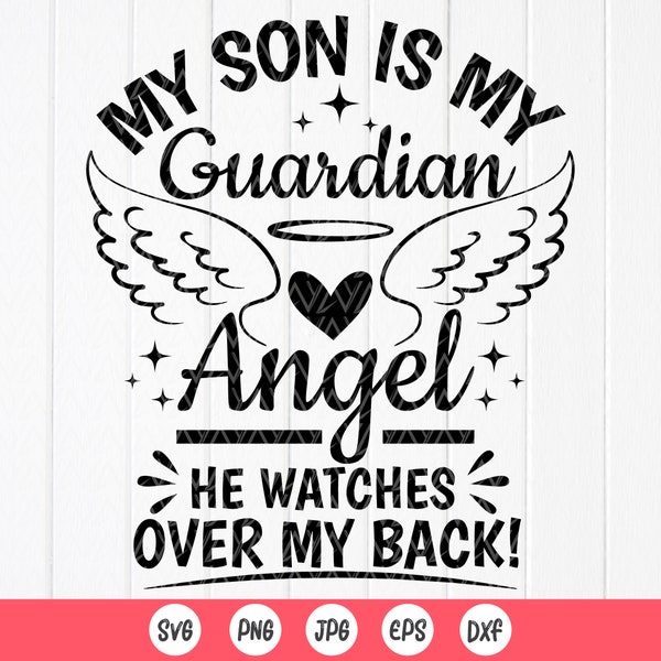 My son is my guardian angel he watches over my back SVG, son Memorial SVG, son Angel Svg,In Memory of son ,Instant Download files for Cricut