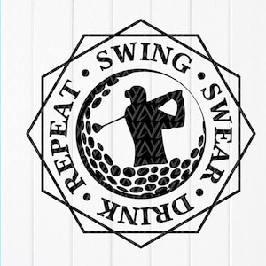 Swing schwören trinken wiederholen Golf SVG, Golf SVG, Golf Zitat, Golf Clipart, Geschenk für ihn, Golfer Shirt, lustige Golf SVG, Instant Download Datei für Cricut