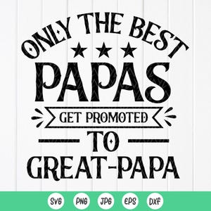 Solo los mejores papás son promovidos a gran papá SVG PNG, regalo para papá Svg, anuncio de embarazo Svg, archivos de descarga instantánea para Cricut