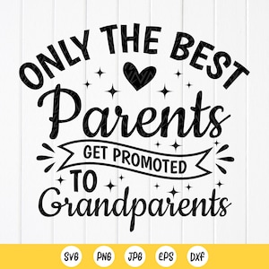 Alleen de beste ouders worden gepromoveerd tot geweldige ouders SVG, cadeau voor ouders Svg, zwangerschapsaankondiging svg, Instant Download bestanden voor Cricut