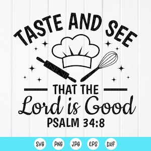 Versículo bíblico SVG, Prueben y vean que el Señor es bueno SVG, Salmo 34:8, Letrero de cocina de granja cristiana SVG, Archivos de descarga instantánea para Cricut