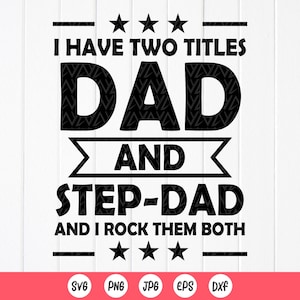 J'ai deux titres papa et beau-père SVG, citation drôle de papa, beau-père Svg, cadeau fête des pères, beau-père chemise svg, fichiers à téléchargement immédiat pour Cricut