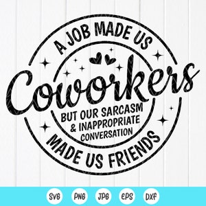 Un travail nous a fait des collègues SVG, cadeau collègue, travail Bestie svg, svg meilleur ami, collègue appréciation cadeau svg, fichiers à téléchargement immédiat pour Cricut