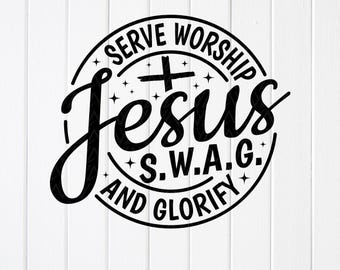 May include: Black and white graphic with the words "Serve Worship Jesus S.W.A.G. and Glorify" in a circular design. A cross is centered above the word "Jesus". The image includes file type icons: SVG, PNG, JPG, EPS, and DXF.