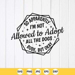 Rolig hundälskare SVG: Adoptera alla hundar, oförskämd men okej, Cricut-filer (digital nedladdning)