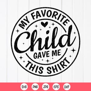 私の大好きな子供がこのシャツをくれました SVG、お父さんへの子供への贈り物 svg、お母さんへの子供への贈り物、お父さんのシャツ SVG、お父さんのシャツ svg、Cricut 用のインスタント ダウンロード ファイル