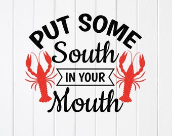 Crawfish SVG : Put Some South in Your Mouth, Mardi Gras Cut files (Digital Download)
