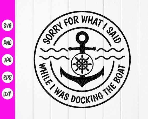 Sorry For What I Said Shirt Funny Boat Captain Gift Anchor Sorry For What I Said Shirt Funny Boat Captain Gift Anchor