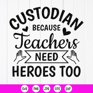 Custodian weil Lehrer brauchen Helden zu SVG, Schule Custodian Wertschätzung Geschenk, Schule Custodian Life svg, Instant Download für Cricut