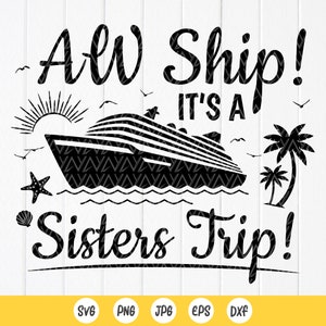 Aw schip het is een zusters reis SVG, zusters reis shirt SVG, zomer SVG, familie bijpassende shirt, zusters cruise SVG, instant download bestand voor de Cricut