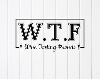 Dégustation de vins WTF SVG : cadeau humoristique, fichier de coupe Cricut (téléchargement numérique)