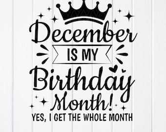 December is mijn verjaardagsmaand SVG: verjaardag meisjesshirt cadeau, Cricut-bestanden (digitale download)