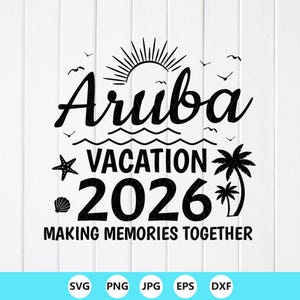 Aruba Family Vacation 2026 SVG: Family Tropical Trip, Cut files, Sublimation Designs (Digital Download)
