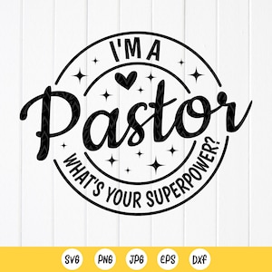 I&#39;m a Pastor what&#39;s your superpower SVG, Pastor Appreciation Gift, Pastor Shirt SVG, Pastor Team svg,Pastor gift,Instant Download for Cricut
