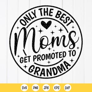 Alleen de beste moeders worden gepromoveerd tot oma SVG, cadeau voor overgrootmoeder, moeder svg, zwangerschapsaankondiging svg, Instant Download bestanden voor Cricut