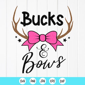 Bucks and Bows Svg Png, Chica cazando svg, Astas de ciervo con arco svg, Bebé cazando svg, Compañero de caza svg, Archivos de descarga instantánea para Cricut