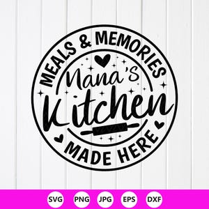 May include: A black and white circular design with the text "Meals & Memories Nana's Kitchen Made Here". The design includes a rolling pin, hearts, and stars, perfect for kitchen decor.